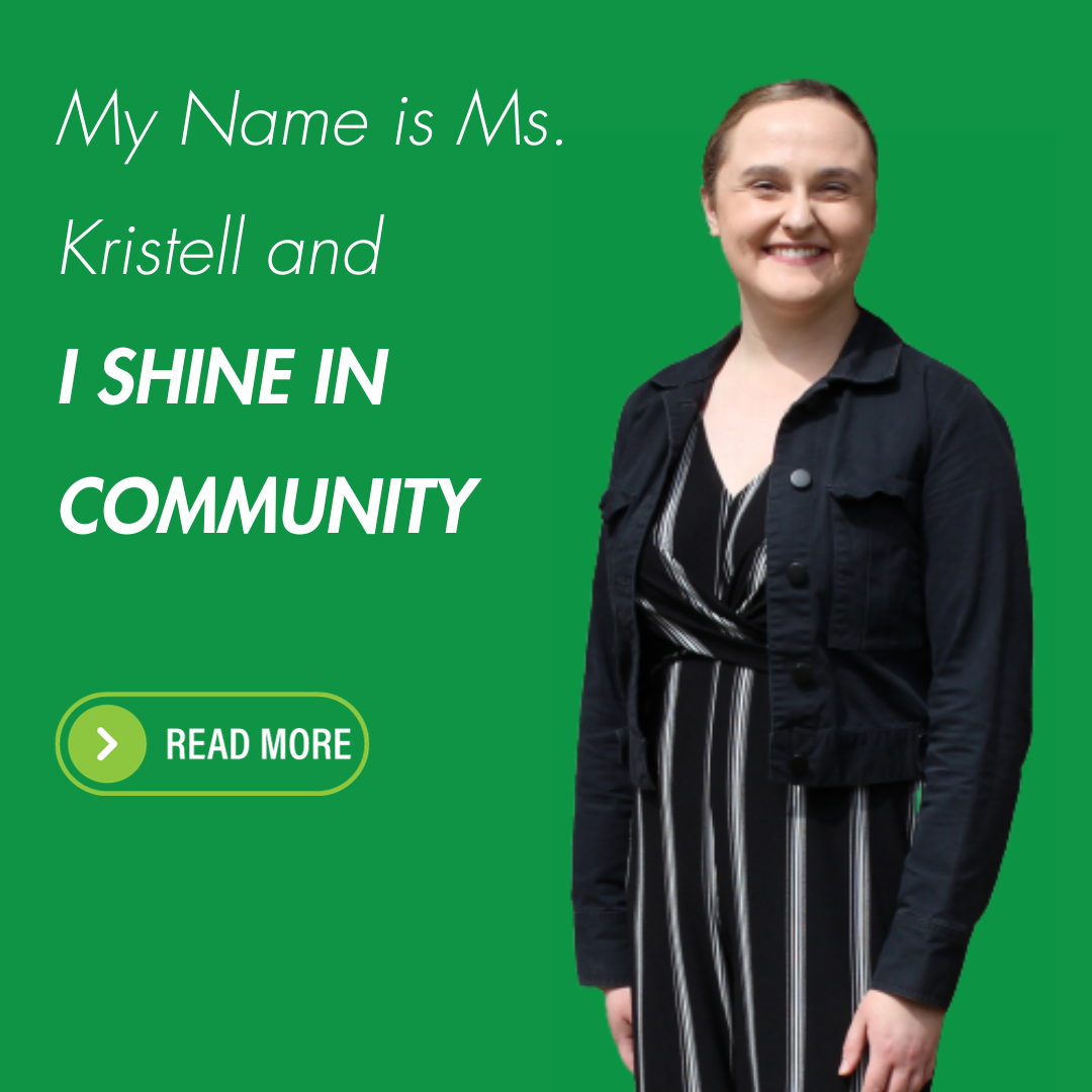 My name is Ms. Kristell and I shine in community - a young white woman against a vibrant green background.